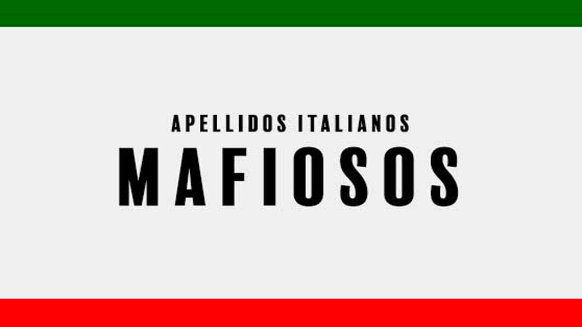 Apellidos de Mafiosos de todos los tiempos en Italia y EE.UU.